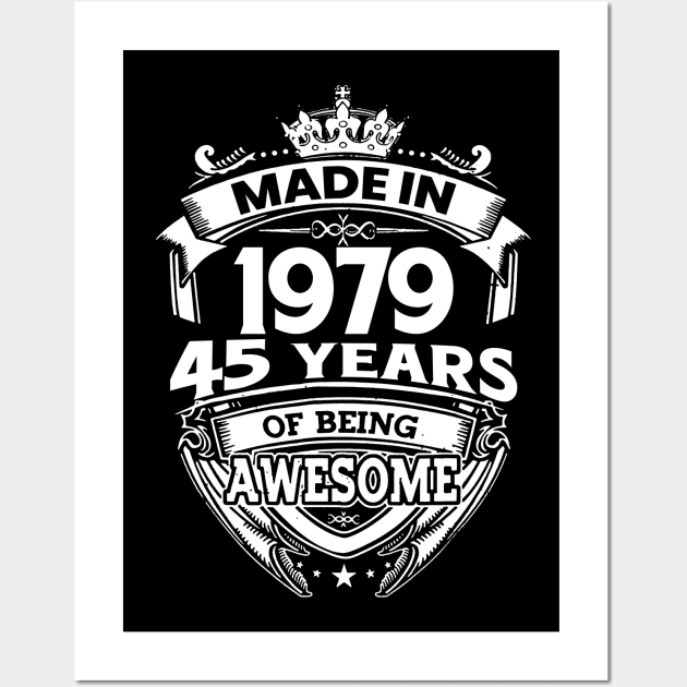 Made In 1979 45 Years Of Being Awesome Wall Art by Bunzaji